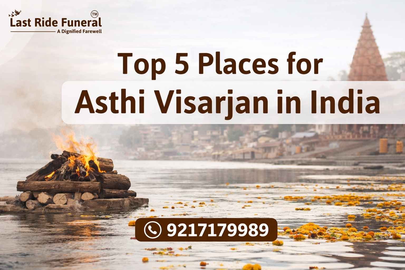 Top 5 Places for Asthi Visarjan in India